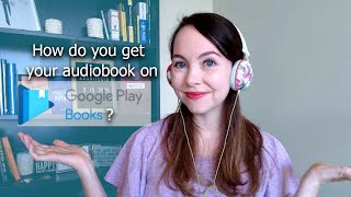 How Do You Get Your Audiobook On Google Play  SelfPublishing an Audiobook on Findaway Voices [upl. by Annhoj]