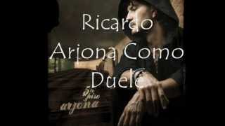 Ricardo Arjona Como Duele Letra [upl. by Alsi99]