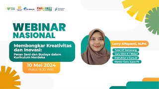 Webinar Membongkar Kreativitas dan Inovasi  Peran Seni dan Budaya dalam Kurikulum Merdeka [upl. by Naivaf5]