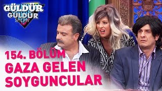 Güldür Güldür Show 154 Bölüm  Gaza Gelen Soyguncular [upl. by Vange303]