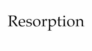 How to Pronounce Resorption [upl. by Betsey]