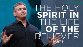 The Holy Spirit in the Life of the Believer Part 6 [upl. by Enehs]