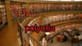 What does polyuria mean [upl. by Akeihsal]