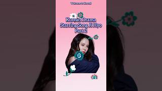 KOREAN DRAMA STARRING SONG JI HYO PART 2 [upl. by Leeke509]