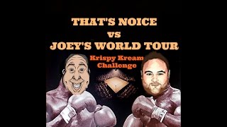 THATS NOICE vs JOEYS WORLD TOUR  Krispy Kreme® Challenge [upl. by Aneerol489]