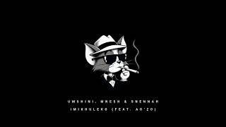 Umshini Mnesh amp Snennah  Imikhuleko feat Agzo [upl. by Annia]