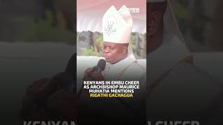 Kenyans in Embu cheer as Archbishop Maurice Muhatia mentions Rigathi Gachagua [upl. by Portia]