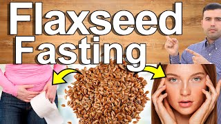 Flaxseed Fasting  Health Benefits of Flaxseeds and Flaxseed Oil  The Golden Seed You Need NOW [upl. by Lowery]