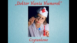 „Doktor Hania Humorek” – Czytankowo dla dzieci napisy [upl. by Einneg]