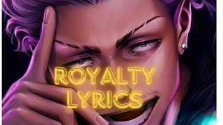 royalty lyrics feat [upl. by Negriv101]