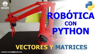 🤖🤖03 VECTORES Y MATRICES EN PYTHON PARA ROBÓTICA robotica robotics python pythontutorial robot [upl. by Piggy]