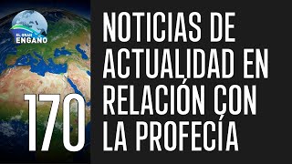 170  Noticias de actualidad en relación con la profecía [upl. by Bayly]