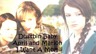 April amp Marion  I want a Mom  Dustbin Baby [upl. by Killigrew84]