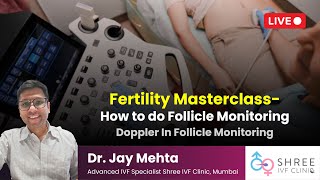 Fertility Masterclass 14  Follicle Monitoring Technique  Doppler In Follicle Monitoring [upl. by Yrailih]