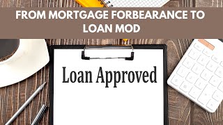 Mortgage Forbearance to Loan Modification [upl. by Stark]