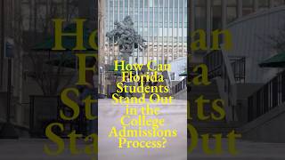 How Can Florida Students Stand Out in the College Admissions🌴CollegeAdmissionsFL [upl. by Amund]