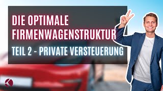 So versteuerst du deinen Firmenwagen optimal  TEIL 2 [upl. by Lemrej748]