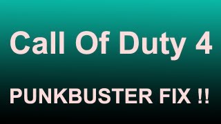 Call Of Duty 4 Punkbuster Fix [upl. by Kawasaki]