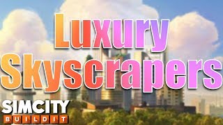 SimCity Buildit  Luxury Skyscrapers [upl. by Gavra]