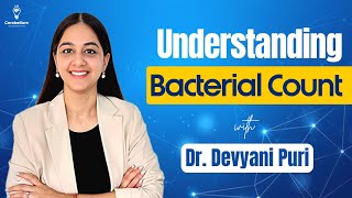 Understanding Bacterial Count with Dr Devyani Puri  NEET PG 2025  Cerebellum Academy [upl. by Eisaj]