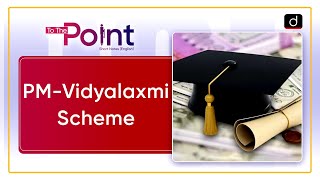 Cabinet Approved PMVidyalaxmi Scheme  Free Education Loans  To The Point  Drishti IAS English [upl. by Noskcire163]