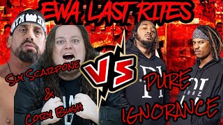 EWA Pure Ignorance vs Sly Scarpone amp Cory Bush [upl. by Hare]