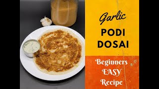 Garlic Podi Dosai  Beginners Easy Recipe [upl. by Noneek]