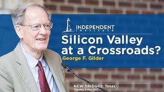 Silicon Valley at a Crossroads George F Gilder [upl. by Sitra]