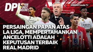 LA LIGA PENUH DRAMA ANCELOTTI PERTAHANKAN REAL MADRID  DPI  EPS 1071 [upl. by Malloy]