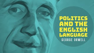 George Orwell Politics and the English Language Narrated [upl. by Leckie648]