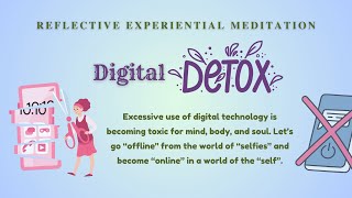 Experiential Meditation – Digital Detox [upl. by Enyallij]