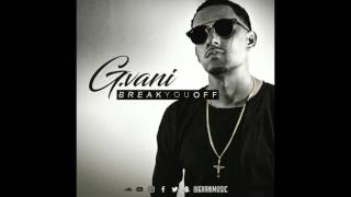 GVani  Break You Off Audio [upl. by Dailey]