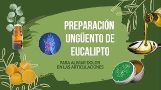 UNGÜENTO DE EUCALIPTO PARA ALIVIAR DOLOR MUSCULAR Y ARTICULAR CON PRODUCTOS NATURALES [upl. by Iggie]