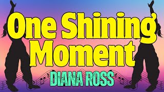 One Shining Moment  DIANA ROSS Karaoke [upl. by Ajram543]