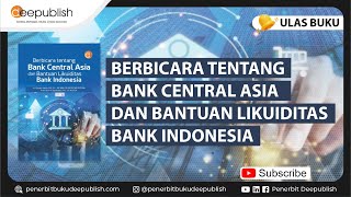 Berbicara Tentang Bank Central Asia dan Bantuan Likuiditas Bank Indonesia  Ulas Buku Deepublish [upl. by Atiuqcaj]