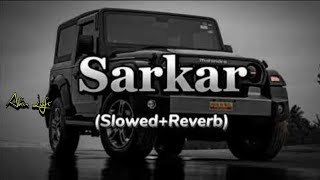 Sarkar  Slowed Reverb Lofi Mix Trending Song 2024 New song Ahir lofi [upl. by Araldo]