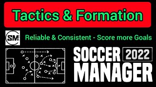 Soccer Manager 2022 Tactics amp Formation for goals  SM22 tactics to score goals and win [upl. by Haron966]