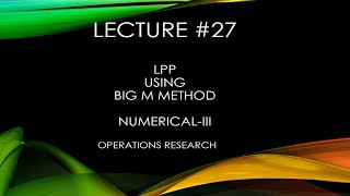 LPP using BigM Method  Operations Research  NumericalIII  L27 [upl. by Enala750]