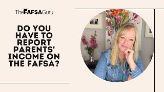 Do You Have To Report Parents Income on FAFSA [upl. by Lalat]