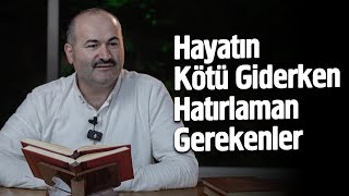 Hayatın Kötü Giderken Hatırlaman Gerekenler  Said Şaşmaz  Hisar Kapısı [upl. by Ennailuj]