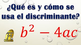 Qué es y cómo se usa el discriminante de una ecuación cuadrática  Ecuación de segundo grado [upl. by Iatnahs]