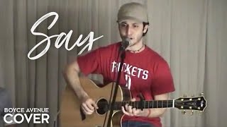 Say  John Mayer Boyce Avenue acoustic cover on Spotify amp Apple [upl. by Damek465]