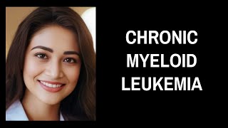 Chronic Myeloid Leukemia [upl. by Acitel]