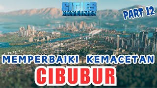 MEMPERBAIKI HAMA CIBUBUR Cities Skyline Part 12 [upl. by Zeus]