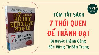 Tóm Tắt Sách 7 Thói Quen Để Thành Đạt – Bí Quyết Thành Công Bền Vững Từ Bên Trong  Sổ Tay Cuộc Sống [upl. by Oletha]