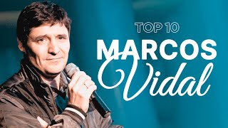 TOP 10  Marcos Vidal [upl. by Nepets]