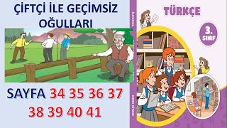 ÇİFTÇİ İLE GEÇİMSİZ OĞULLARI 3SINIF TÜRKÇE KİTABI SAYFA 34 35 36 37 38 39 40 41 [upl. by Verdha]