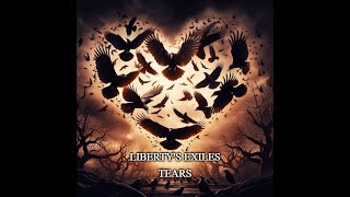 Libertys Exiles Tears [upl. by Rick]