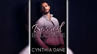 Bossed By the Billionaire by Cynthia Dane  Romance Audiobooks [upl. by Furmark]