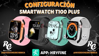 COMO CONFIGURAR RELOJ SMARTWATCH T100 PLUS SERIE 7 APP HRYFINE TUTORIAL Y FUNCIONAMIENTO AÑO 2022 [upl. by Jo Ann]